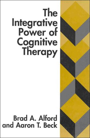 The Integrative Power of Cognitive Therapy