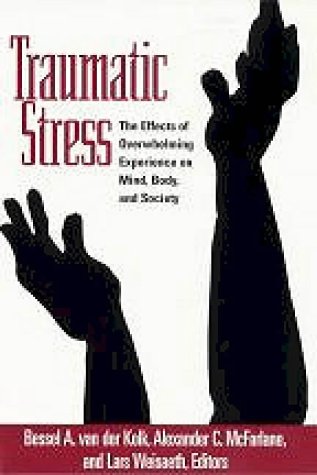 Traumatic Stress: The Effects of Overwhelming Experience on Mind, Body, and Society