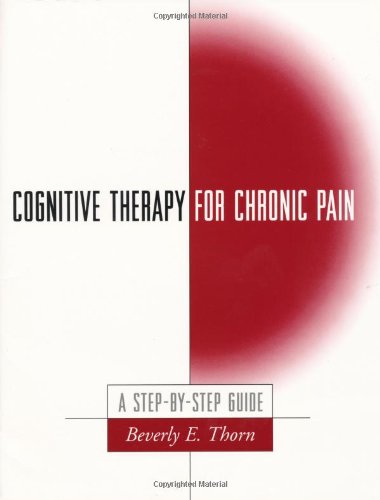 Cognitive Therapy for Chronic Pain, First Edition