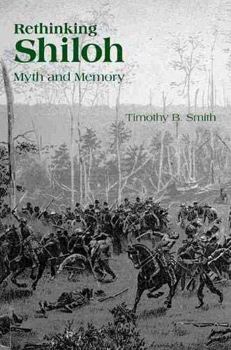 Rethinking Shiloh: Myth and Memory