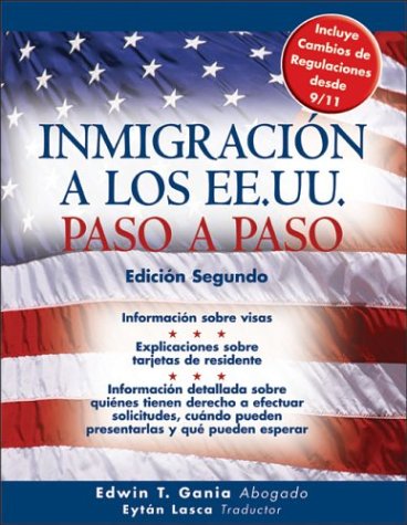 Inmigracion A Los Ee.uu. Paso A Paso / Step By Step Immigration To The United States (Inmigracion a Los Ee.Uu. Paso a Paso (Immigration to the United)