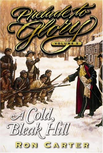 A Cold Bleak Hill (Prelude to Glory, Vol. 5)