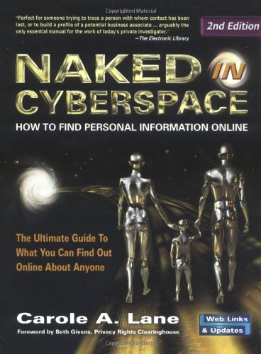 Naked in cyberspace : how to find personal information online