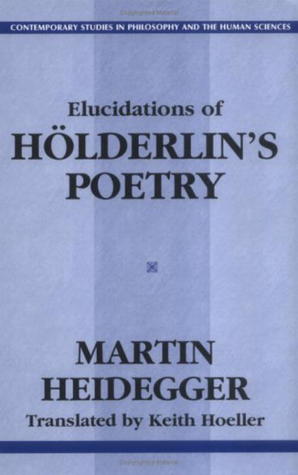 Elucidations Of Holderlin's Poetry