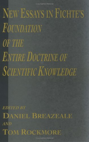 New Essays in Fichte's Foundation of the Entire Doctrine of Scientific Knowledge