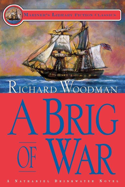 A Brig of War (A Nathaniel Drinkwater Novel) (Mariner's Library Fiction Classics)