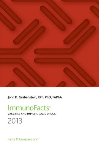 Immunofacts 2013: Vaccines and Immunologic Drugs (Immunofacts Vaccines and Immunologic Drugs)