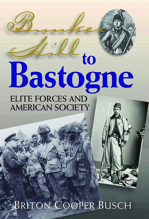 Bunker Hill To Bastogne: Elite Forces and American Society