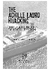 The Achille Lauro Hijacking: Lessons in the Politics and Prejudice of Terrorism