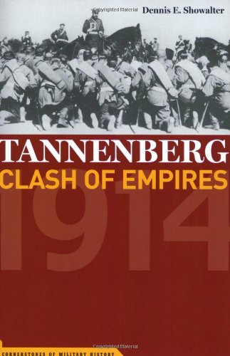 Tannenberg: Clash of Empires, 1914 (Cornerstones of Military History)