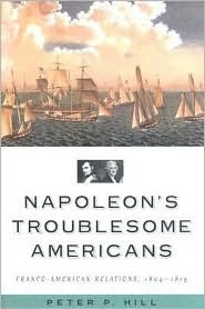 Napoleon's Troublesome Americans