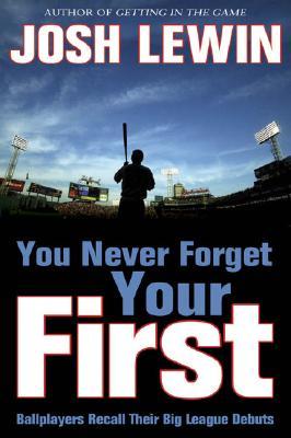 You Never Forget Your First