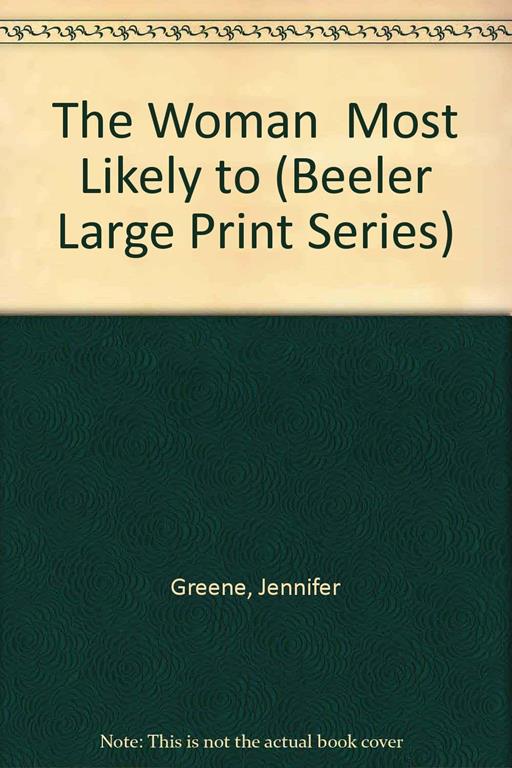 The Woman  Most Likely to (Beeler Large Print Series)