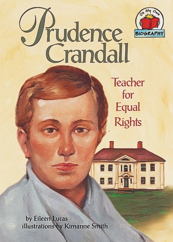 Prudence crandall : teacher for equal rights