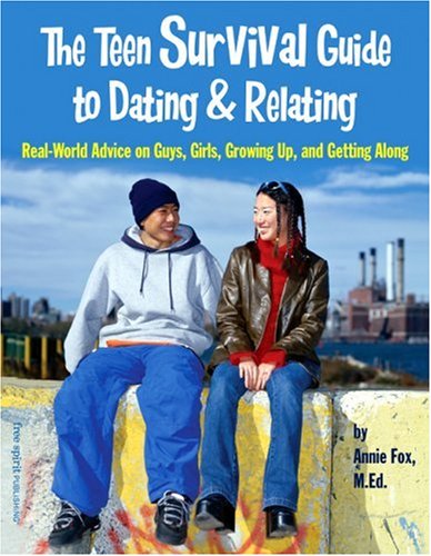 The Teen Survival Guide to Dating &amp; Relating