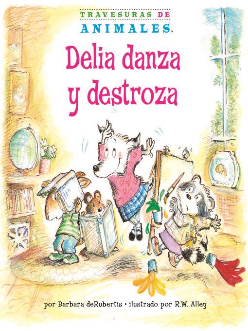Delia danza y destroza (Dilly Dog's Dizzy Dancing)
