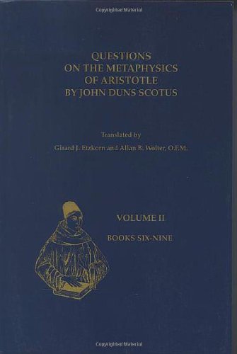 Questions On The Metaphysics Of Aristotle By John Duns Scotus (Text Series, Number 19, Volume 2)