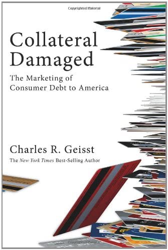 Collateral Damaged: The Marketing of Consumer Debt to America