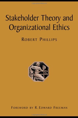 Stakeholder Theory and Organizational Ethics