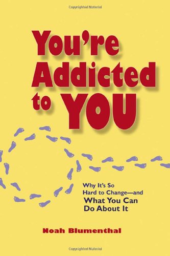 You're Addicted to You