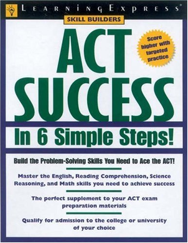 Act Exam Success in  Only 6 Simple Steps!