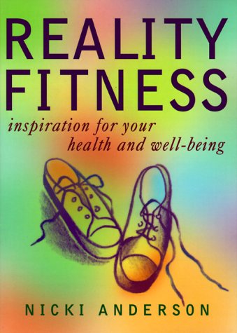 Reality fitness : inspiration for your health and well-being