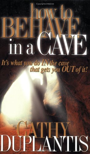 How to Behave in a Cave