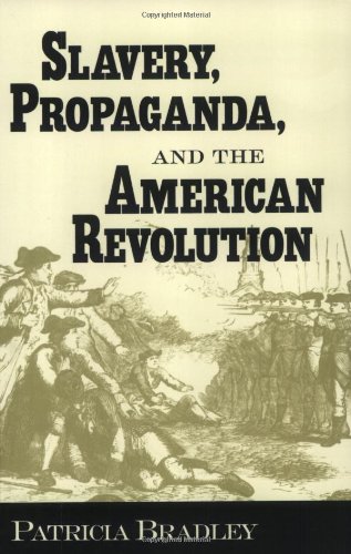 Slavery, Propaganda, and the American Revolution