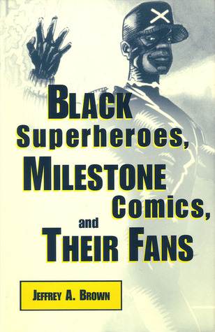 Black Superheros, Milestone Comics, and Their Fans