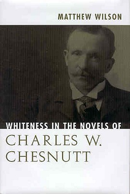 Whiteness in the Novels of Charles W. Chesnutt