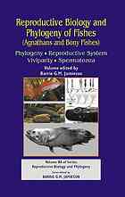 Reproductive Biology and Phylogeny of Fishes (Agnathans and Bony Fishes)