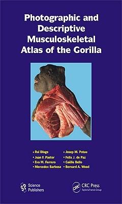 Photographic and Descriptive Musculoskeletal Atlas of Gorilla