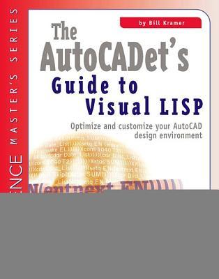 The Autocadet's Guide to Visual LISP [With CDROM]