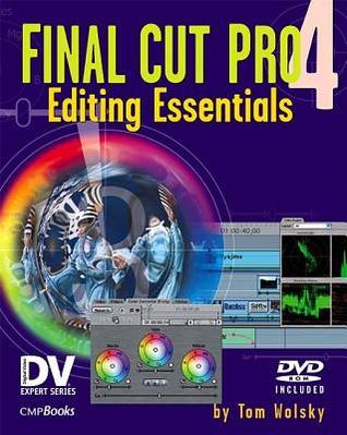 Final Cut Pro 4 Editing Essentials [With DVD]