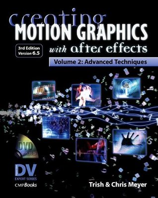 Creating Motion Graphics with After Effects, Vol. 2