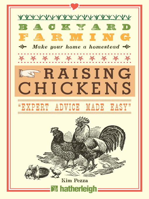 Raising Chickens: From Building Coops to Collecting Eggs and More