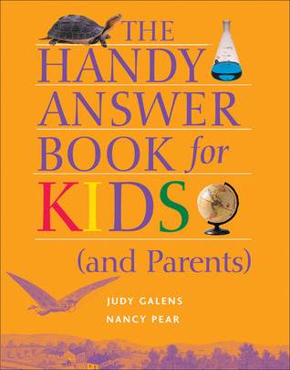 The Handy Answer Book for Kids (and Parents)