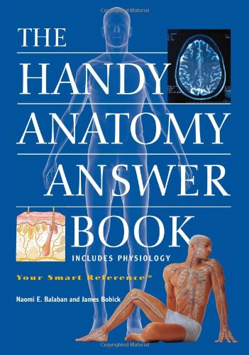 The Handy Anatomy Answer Book