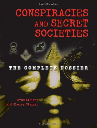 Conspiracies and secret societies : the complete dossier