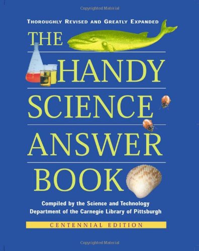 The Handy Science Answer Book, Centennial Edition