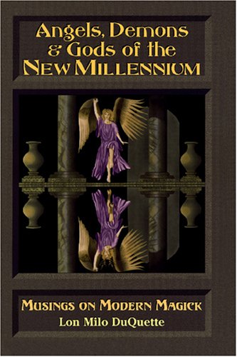 Angels, Demons &amp; Gods of the New Millenium