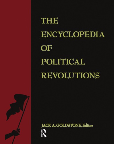 The Encyclopedia Of Political Revolutions