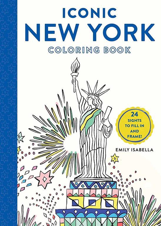 Iconic New York Coloring Book: 24 Sights to Fill In and Frame (Iconic Coloring Books)