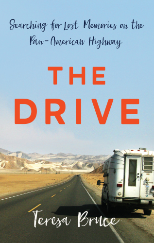 The drive : searching for lost memories on the pan-American highway