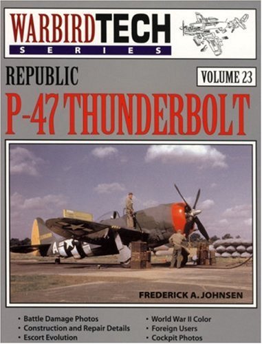 Republic P-47 Thunderbolt - WarbirdTech Volume 23