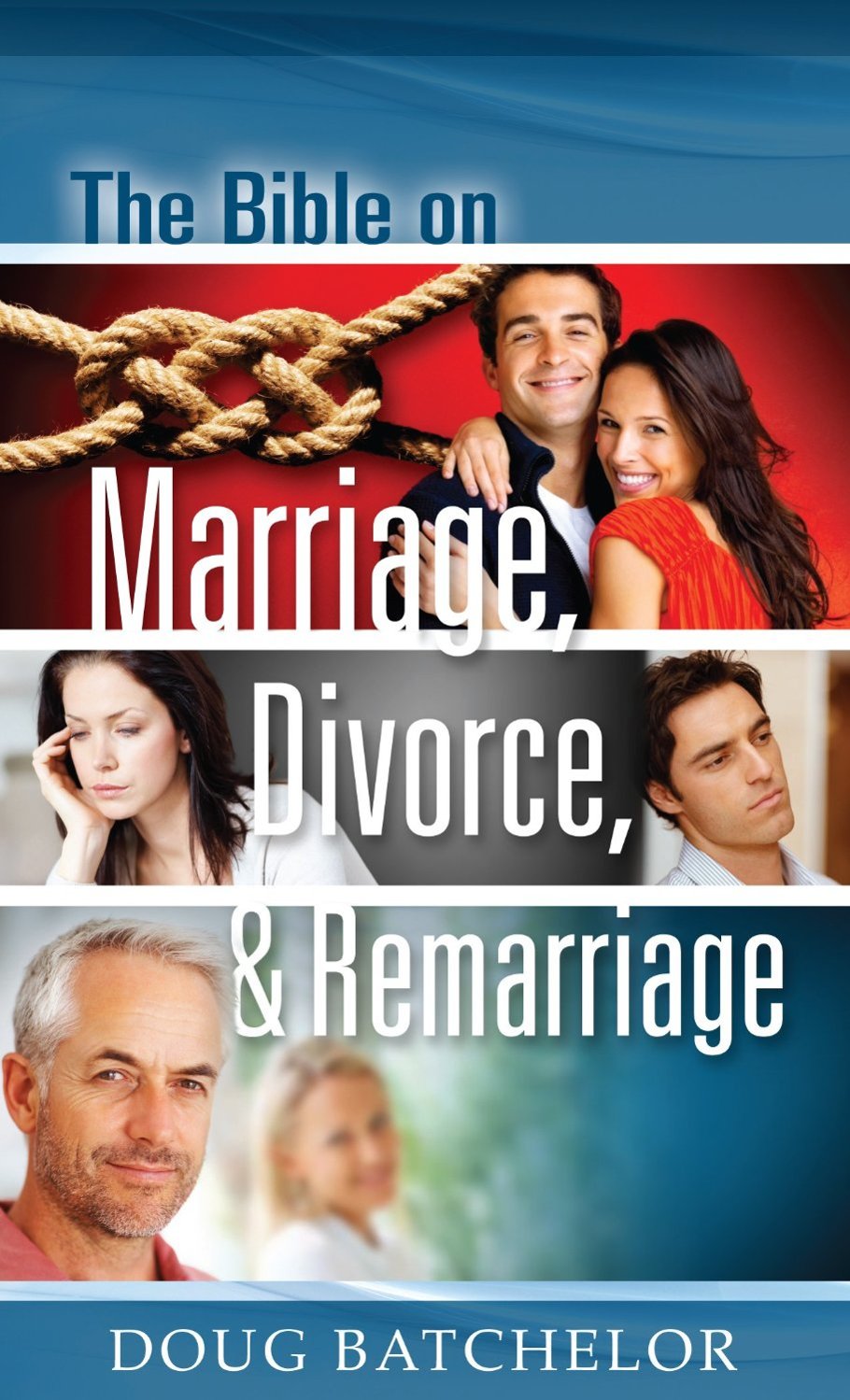 The Bible on Marriage, Divorce and Remarriage