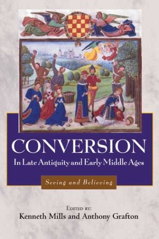 Conversion In Late Antiquity And The Early Middle Ages