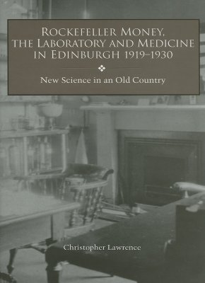 Rockefeller Money, the Laboratory and Medicine in Edinburgh 1919-1930