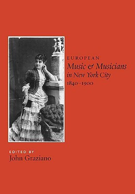 European Music and Musicians in New York City, 1840-1900