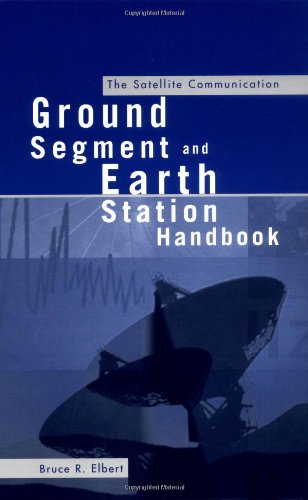 The Satellite Communication Ground Segment and Earth Station Handbook